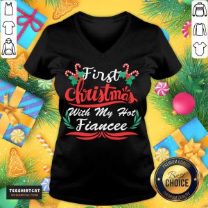 First Christmas With My Hot Fiancee First Christmas With My Hot New Fiancee T-V Neck- Design By Teeshirtcat.com