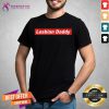 Hot Happy Lesbian Daddy T-Shirt - Design By Teeshirtcat.com