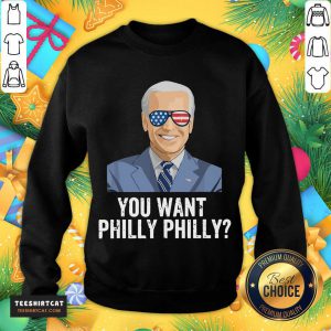 Hot Joe Biden You Want Philly Philadelphia Election Sweatshirt- Design By Teeshirtcat.com
