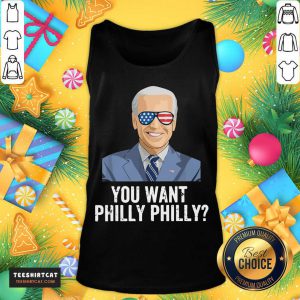 Hot Joe Biden You Want Philly Philadelphia Election Tank Top- Design By Teeshirtcat.com