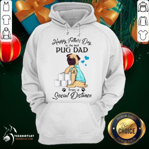 Nice Father's Day To The Best Pug Dad From A Social Distance Toilet Paper Hoodie - Design By Teeshirtcat.com
