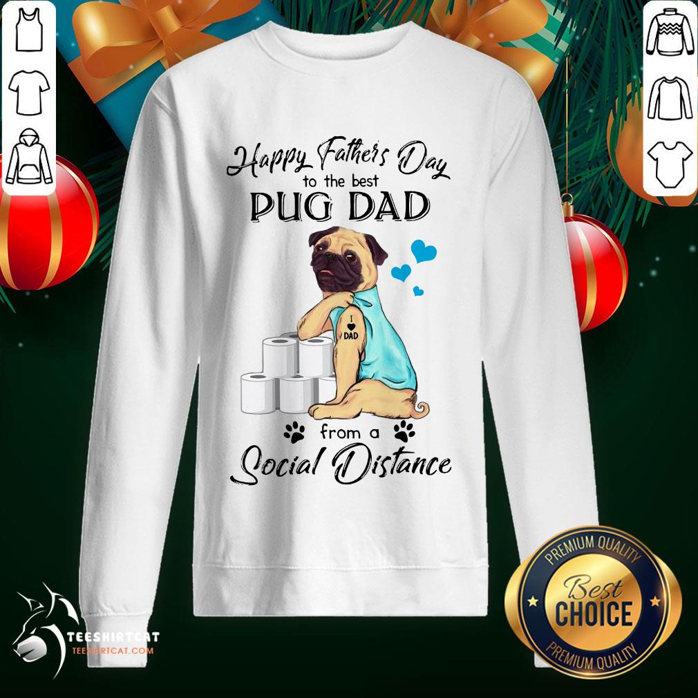 Nice Father's Day To The Best Pug Dad From A Social Distance Toilet Paper Sweatshirt - Design By Teeshirtcat.com Nice Father's Day To The Best Pug Dad From A Social Distance Toilet Paper Sweatshirt - Design By Teeshirtcat.com