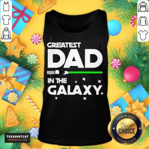 Nice Greatest Dad In The Galaxy Tank Top - Design By Teeshirtcat.com