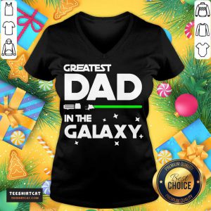 Nice Greatest Dad In The Galaxy V Neck - Design By Teeshirtcat.com