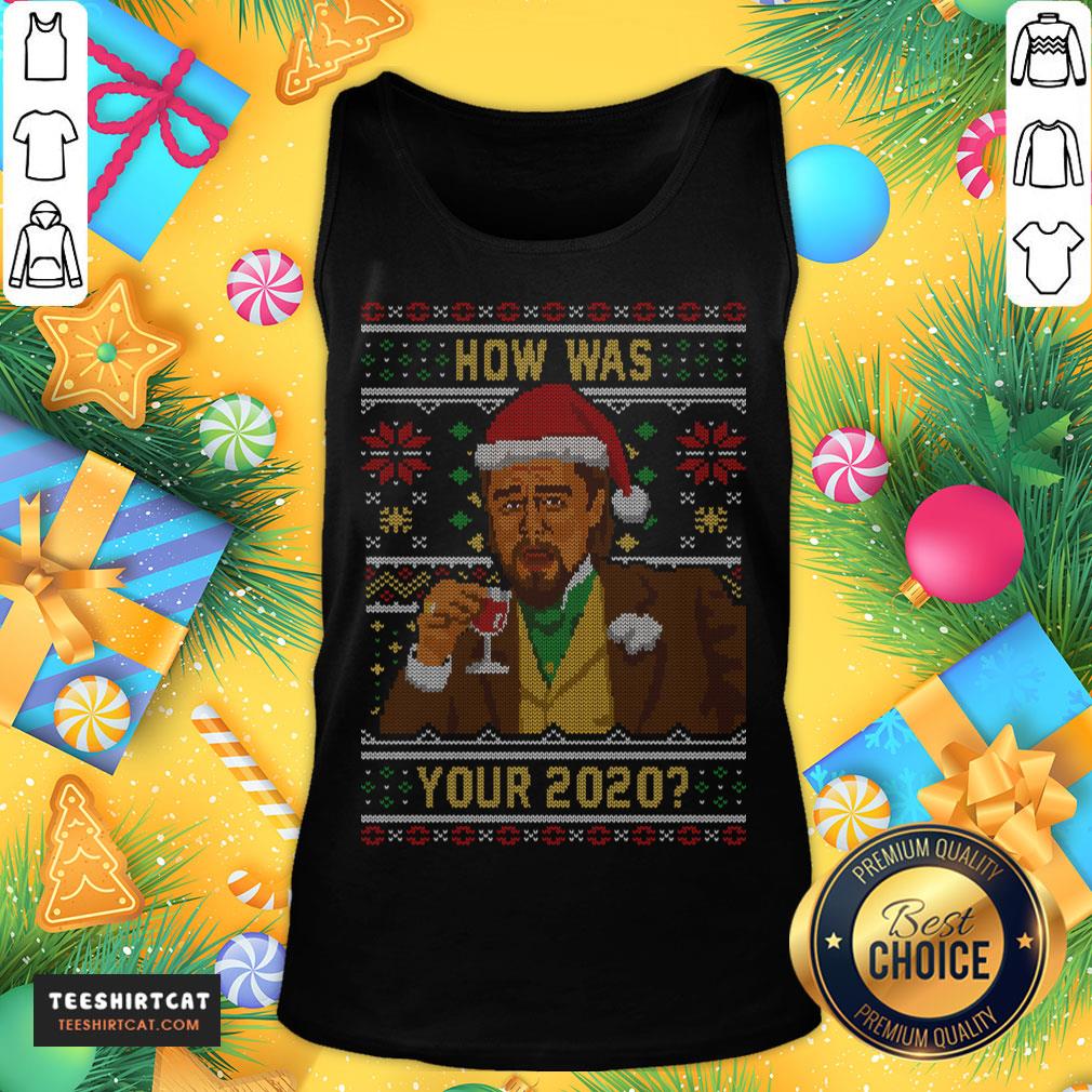 Nice How Was your 2020 Ugly Sweater Christmas T-Tank Top- Design By Teeshirtcat.com Nice How Was your 2020 Ugly Sweater Christmas T-Tank Top- Design By Teeshirtcat.com