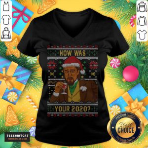 Nice How Was your 2020 Ugly Sweater Christmas T-V Neck- Design By Teeshirtcat.com