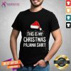 This Is My Christmas Pajama Santa Xmas Gift T-Shirt - Design By Teeshirtcat.com