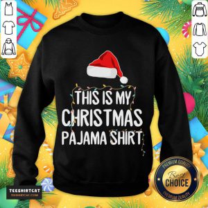 This Is My Christmas Pajama Santa Xmas Gift T-Sweatshirt- Design By Teeshirtcat.com