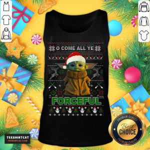 Baby Yoda O Come All Ye Forceful Ugly Merry Christmas Tank Top - Design By Teeshirtcat.com