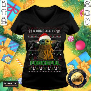 Baby Yoda O Come All Ye Forceful Ugly Merry Christmas V Neck- Design By Teeshirtcat.com