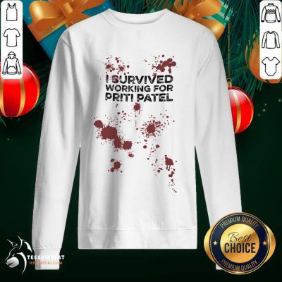 I Survived Working For Priti Patel Sweatshirt- Design By Teeshirtcat.com I Survived Working For Priti Patel Sweatshirt- Design By Teeshirtcat.com