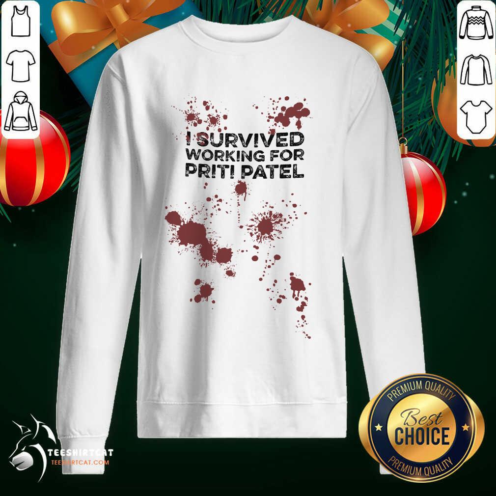 I Survived Working For Priti Patel Sweatshirt- Design By Teeshirtcat.com