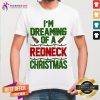 Official I'm Dreaming Of A Redneck Christmas Shirt - Design By Teeshirtcat.com