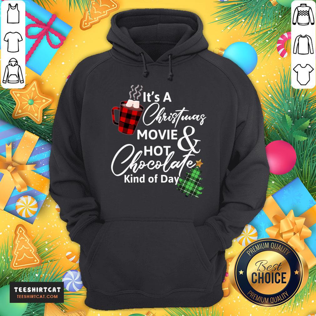 Official It'S A Christmas Movie Hot Chocolate Kind Of Day Christmas Movie T-Hoodie- Design By Teeshirtcat.com Official It'S A Christmas Movie Hot Chocolate Kind Of Day Christmas Movie T-Hoodie- Design By Teeshirtcat.com