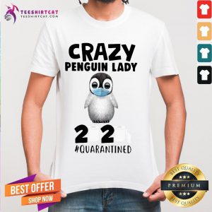 Original Crazy Penguin Lady Mask 2020 Quarantined Shirt - Design By Teeshirtcat.com