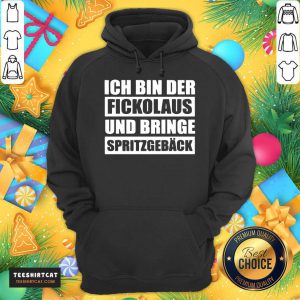 Ich Bin Der Fickolaus Und Bringe Spritzgebäck Hoodie - Design By Teeshirtcat.com