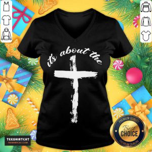 It'S About The Cross V Neck- Design By Teeshirtcat.com
