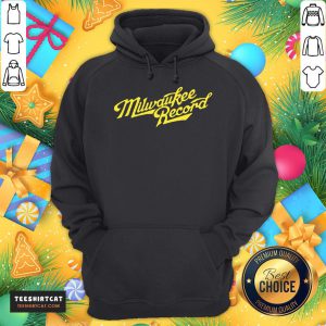Original Milwaukee Record T-Hoodie- Design By Teeshirtcat.com