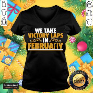 We Take Victory Laps In February V Neck- Design By Teeshirtcat.com