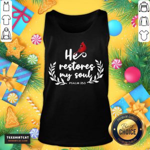 Perfect Bird He Restores My Soul Psalm 23 3 Tank Top- Design By Teeshirtcat.com