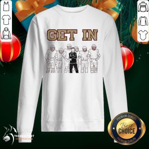 Perfect Get In Tee 2020 T-Sweatshirt - Design By Teeshirtcat.com