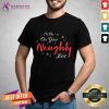 I'Ll Be On Your Naughty List Christmas Naughty Sexy Seduction Naughty List T-Shirt - Design By Teeshirtcat.com