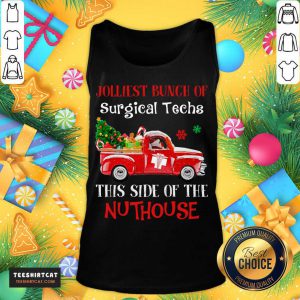 Jolliest Bunch Of Surgical Techs This Side Of The Nuthouse Tank Top - DesIgn By Teeshirtcat.com