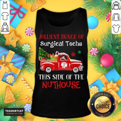 Jolliest Bunch Of Surgical Techs This Side Of The Nuthouse Tank Top - DesIgn By Teeshirtcat.com Jolliest Bunch Of Surgical Techs This Side Of The Nuthouse Tank Top - DesIgn By Teeshirtcat.com