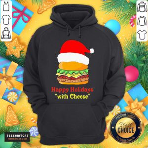 Premium Holidays With Cheese T-Hoodie- Design By Teeshirtcat.com