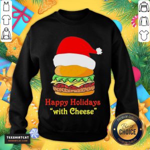 Premium Holidays With Cheese T-Sweatshirt- Design By Teeshirtcat.com