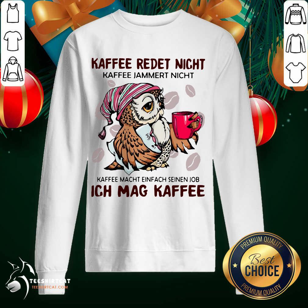 Kaffee Reset Nicht Kaffee Macht Einfach Seinen Job Ich Mag Kaffee Sweatshirt- Design By Teeshirtcat.com