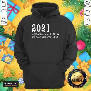 Pretty First Rule Of 202 Funny Humor Happy New Year 2021 Gifts Happy New Year T-Hoodie- Design By Teeshirtcat.com