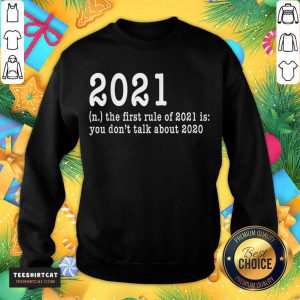 Pretty First Rule Of 202 Funny Humor Happy New Year 2021 Gifts Happy New Year T-Sweatshirt- Design By Teeshirtcat.com