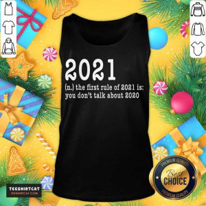 Pretty First Rule Of 202 Funny Humor Happy New Year 2021 Gifts Happy New Year T-Tank Top- Design By Teeshirtcat.com