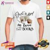 Just A Girl In Love With Her Books Shirt - Design By Teeshirtcat.com