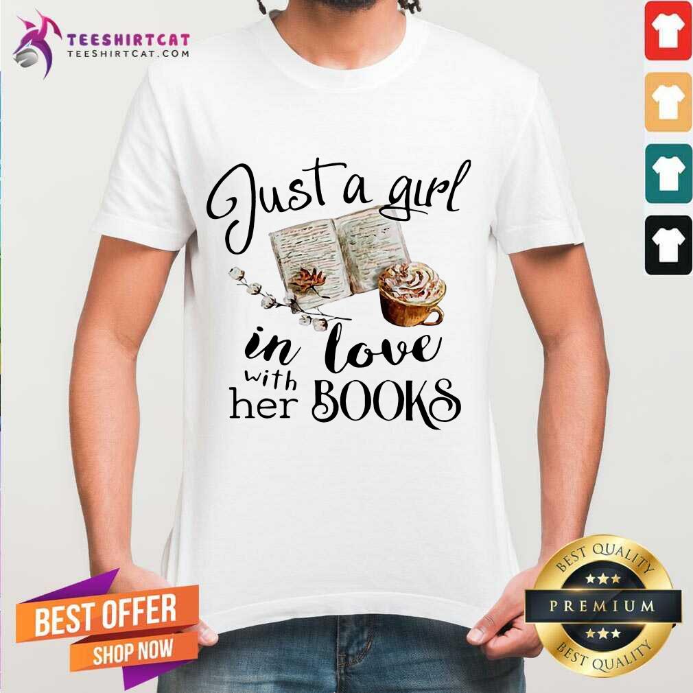 Just A Girl In Love With Her Books Shirt - Design By Teeshirtcat.com