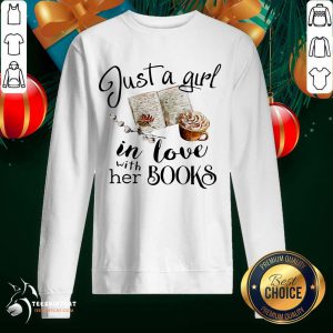 Just A Girl In Love With Her Books Sweatshirt - Design By Teeshirtcat.com