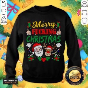 Pretty Merry Fucking Christmas Reindeer Santa Fucking Christmas T-Sweatshirt - Design By Teeshirtcat.com