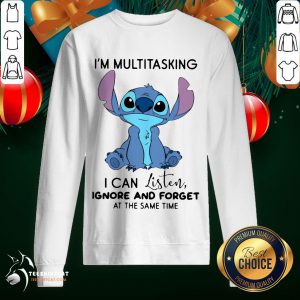 Pretty I Can Listen Ignore And Forget At The Same Time Sweatshirt - Design By Teeshirtcat.com