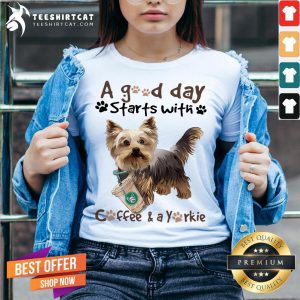 Pretty Yorkshire Terrier A Good Day Starts With Coffee And A Yorkie V Neck - Design By Teeshirtcat.com