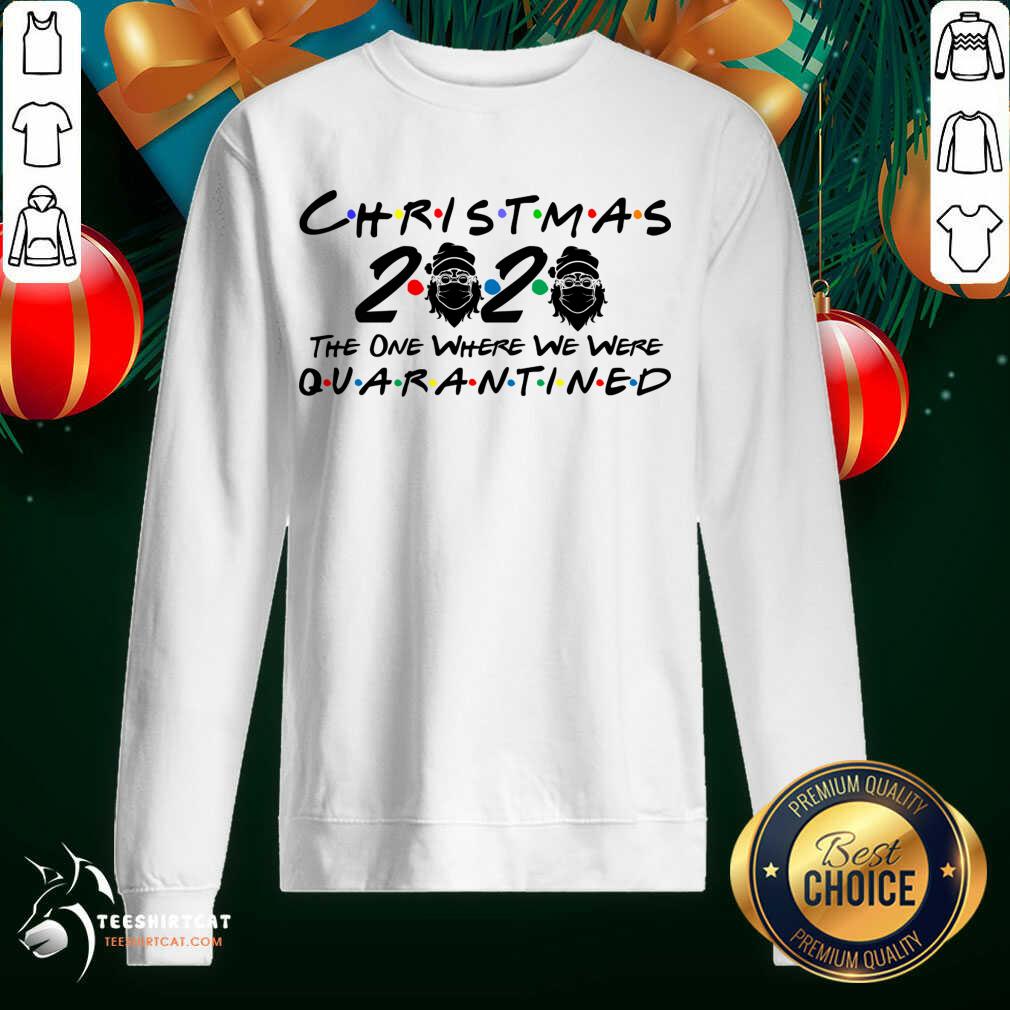 Christmas 2020 Quarantined The One Where We Were I Celebrate My Christmas In Quarantine Christmas 2020 Quarantined T-Sweatshirt- Design By Teeshirtcat.com Christmas 2020 Quarantined The One Where We Were I Celebrate My Christmas In Quarantine Christmas 2020 Quarantined T-Sweatshirt- Design By Teeshirtcat.com