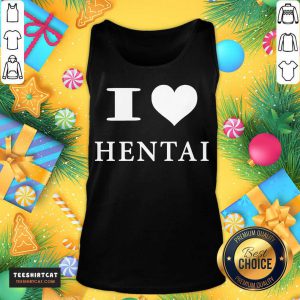 I Love Hentai Tank Top- Design By Teeshirtcat.com