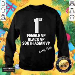 Top Kamala Harris First Female Black South Asian Vice President Sweatshirt - Design By Teeshirtcat.com