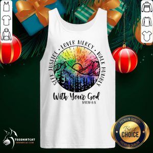 Top Seek Justice Love Mercy Walk Humbly With Your God Tank Top- Design By Teeshirtcat.com