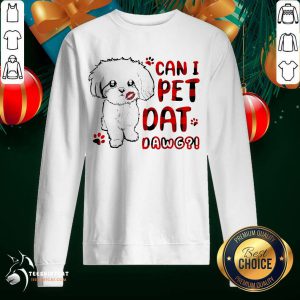 Shih Tzu Can I Pet Dat Dawg Sweatshirt- Design By Teeshirtcat.com