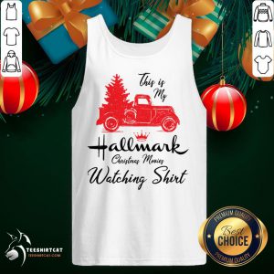 Top This Is My Hallmark Christmas Movies Watching Tank Top- Design By Teeshirtcat.com
