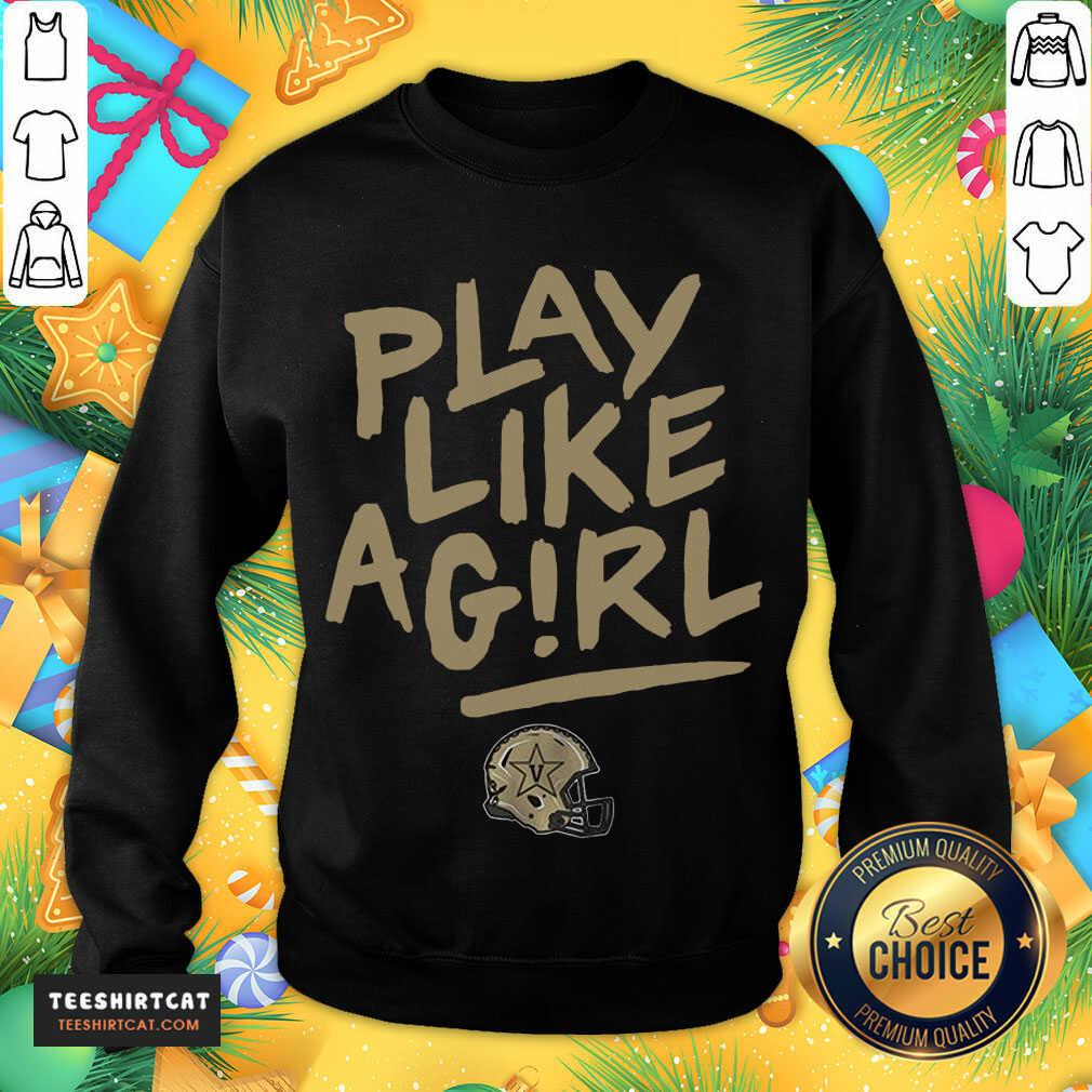 Vanderbilt Play Like A Girl Sweatshirt- Design By Teeshirtcat.com
