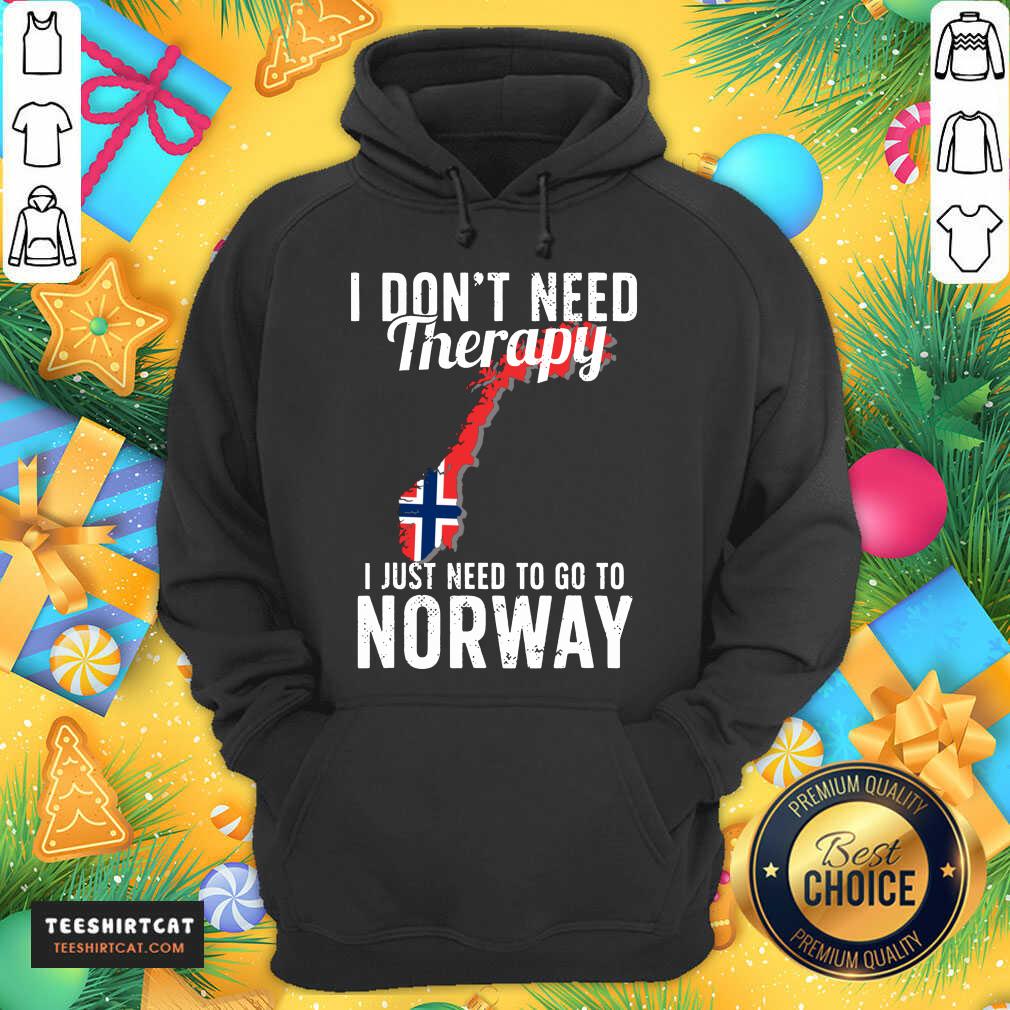 I Don’t Need Therapy I Just Need To Go To Norway Norwegian Flag Hoodie- Design By Teeshirtcat.com I Don’t Need Therapy I Just Need To Go To Norway Norwegian Flag Hoodie- Design By Teeshirtcat.com