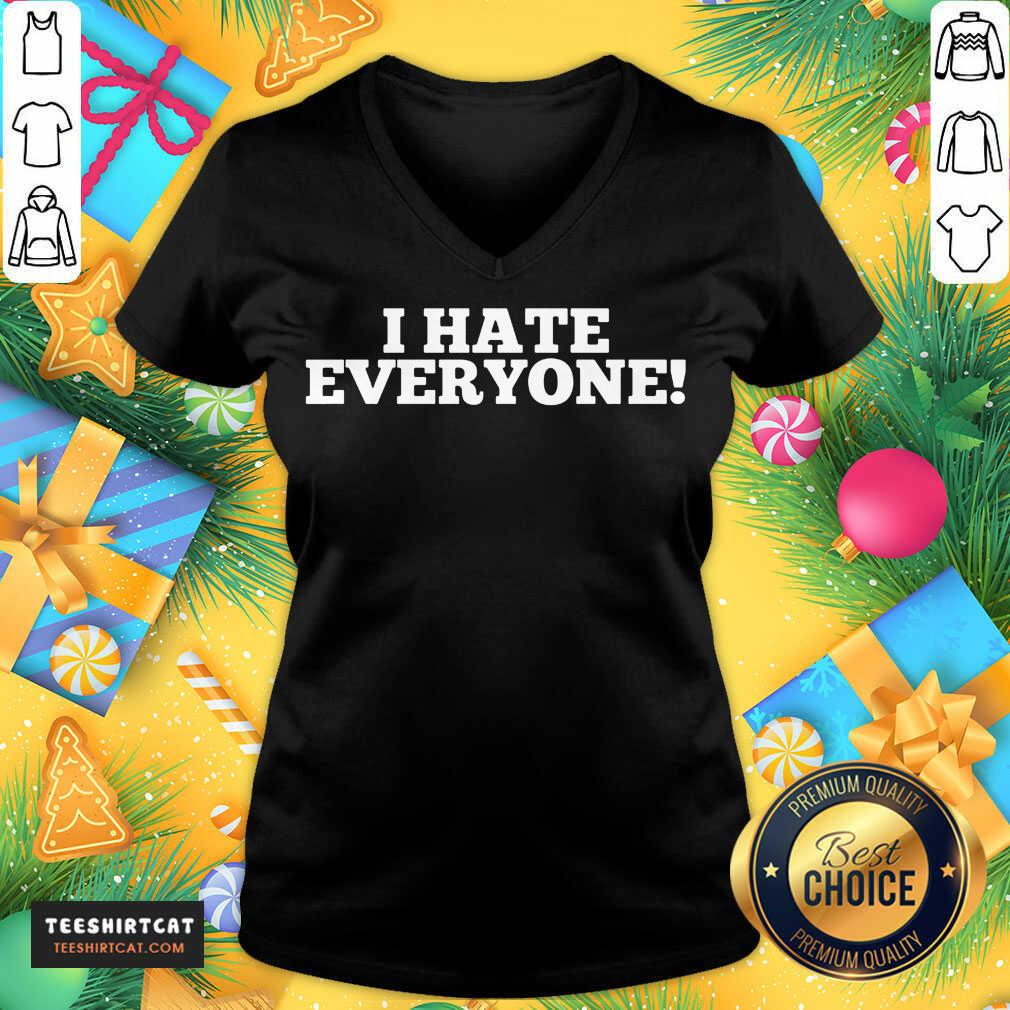 I Hate Everyone Saying V Neck - Design By Teeshirtcat.com I Hate Everyone Saying V Neck - Design By Teeshirtcat.com