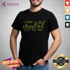 I Have A Crystal For That Shirt - Design By Teeshirtcat.com
